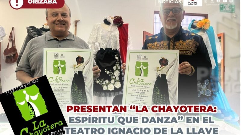 Presentan “La Chayotera: Espíritu que Danza” en el Teatro Ignacio de la Llave