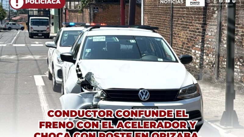 CONDUCTOR CONFUNDE EL FRENO CON EL ACELERADOR Y CHOCA CON POSTE EN ORIZABA.