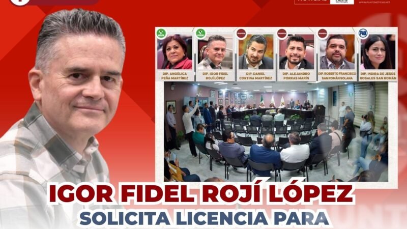 Igor Fidel Rojí López solicita licencia para separarse del cargo