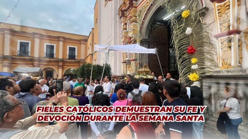 Fieles católicos demuestran su fe y devoción durante la Semana Santa
