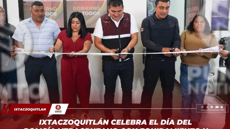 Ixtaczoquitlán celebra el Día del Policía Veracruzano con equipamiento y fortalecimiento institucional