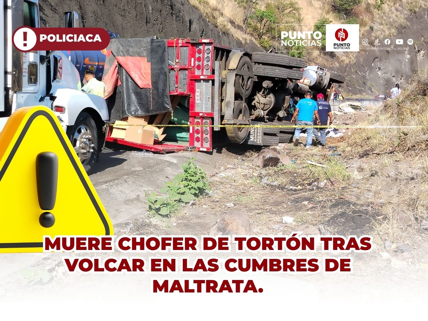 MUERE CHOFER DE TORTÓN TRAS VOLCAR EN LAS CUMBRES DE MALTRATA.
