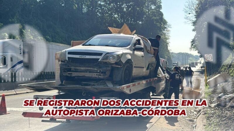 SE REGISTRARON DOS ACCIDENTES EN LA AUTOPISTA ORIZABA-CÓRDOBA