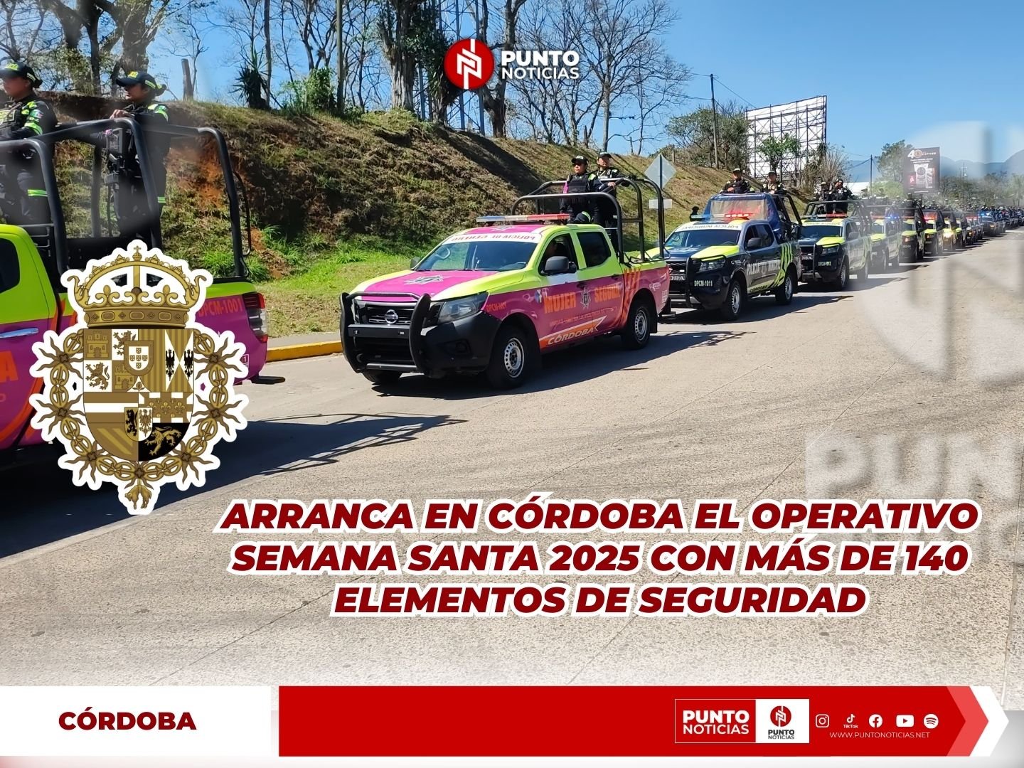 ARRANCA EN CÓRDOBA EL OPERATIVO SEMANA SANTA 2025 CON MÁS DE 140 ELEMENTOS DE SEGURIDAD
