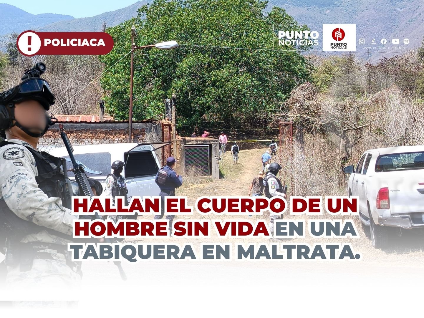 HALLAN EL CUERPO DE UN HOMBRE SIN VIDA EN UNA TABIQUERA EN MALTRATA.