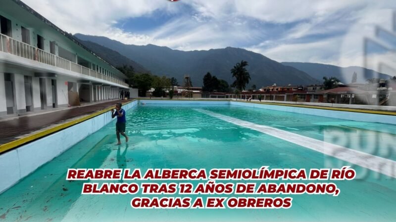 Reabre la alberca semiolímpica de Río Blanco tras 12 años de abandono, gracias a ex obreros