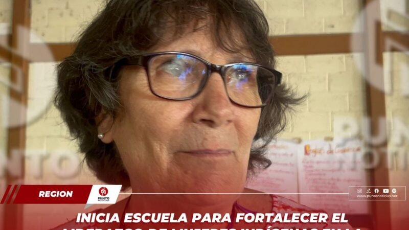 Inicia escuela para fortalecer el liderazgo de mujeres indígenas en la Sierra de Zongolica