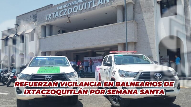 Refuerzan vigilancia en balnearios de Ixtaczoquitlán por Semana Santa