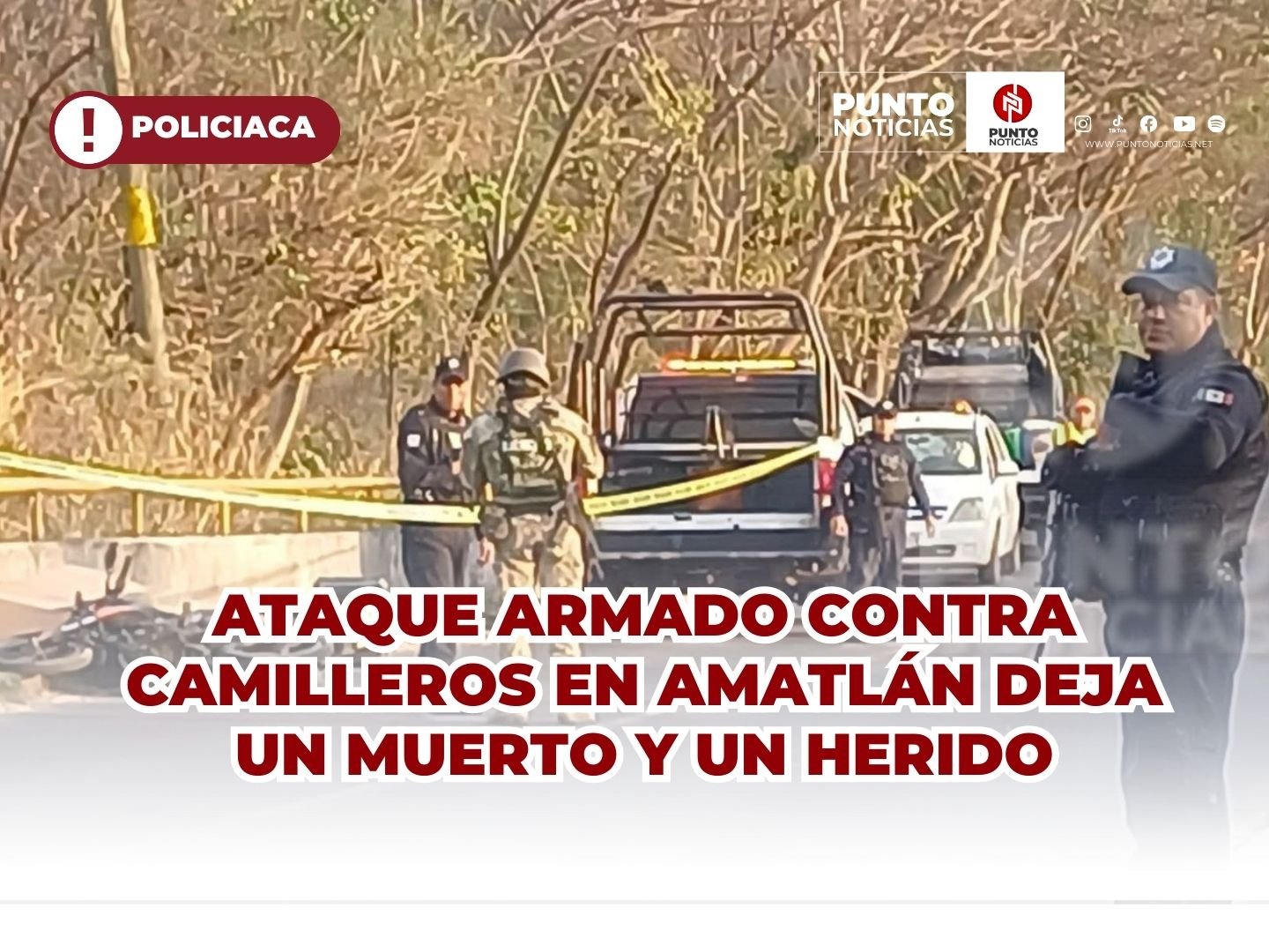 Ataque armado contra camilleros en Amatlán deja un muerto y un herido