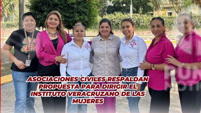 Asociaciones Civiles respaldan propuesta para dirigir el Instituto Veracruzano de las Mujeres