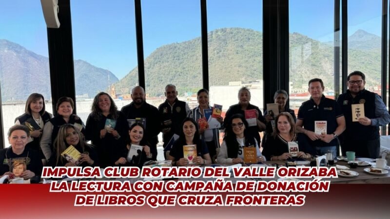 Impulsa Club Rotario del Valle Orizaba la lectura con campaña de donación de libros que cruza fronteras