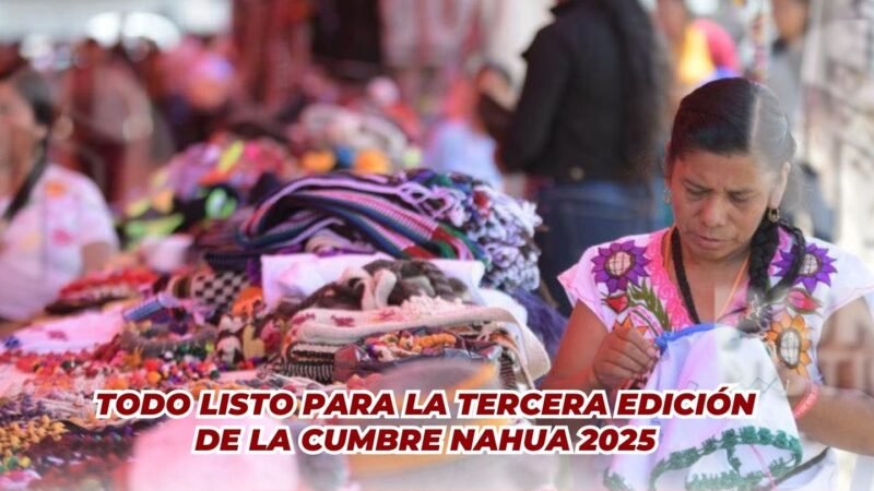 Todo listo para la tercera edición de la Cumbre Nahua 2025