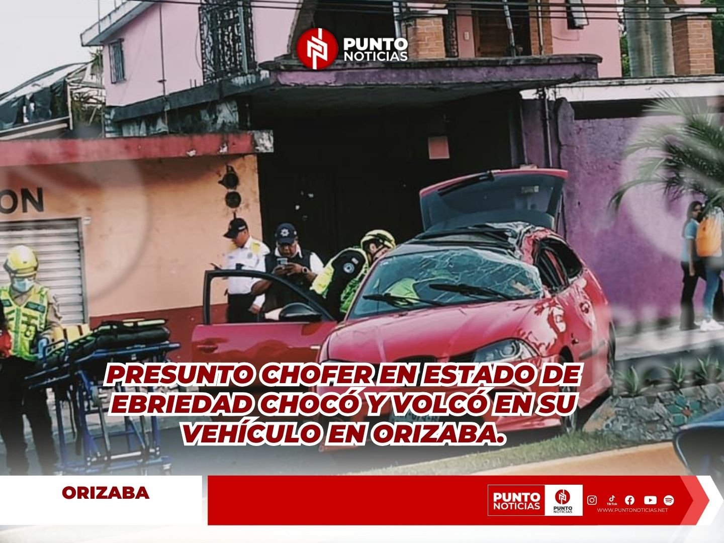 PRESUNTO CHOFER EN ESTADO DE EBRIEDAD CHOCÓ Y VOLCÓ EN SU VEHÍCULO EN ORIZABA.