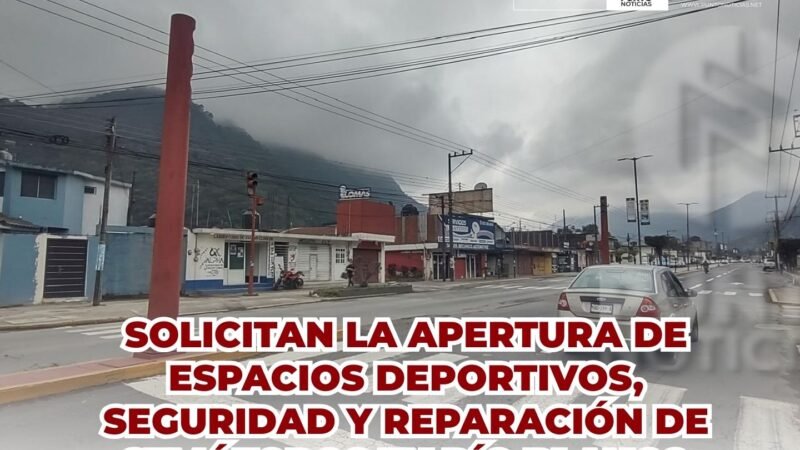 Solicitan la apertura de espacios deportivos, seguridad y reparación de semáforos en Río Blanco