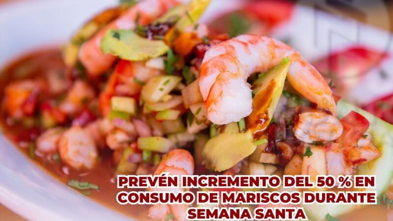 Prevén incremento del 50 % en consumo de mariscos durante Semana Santa