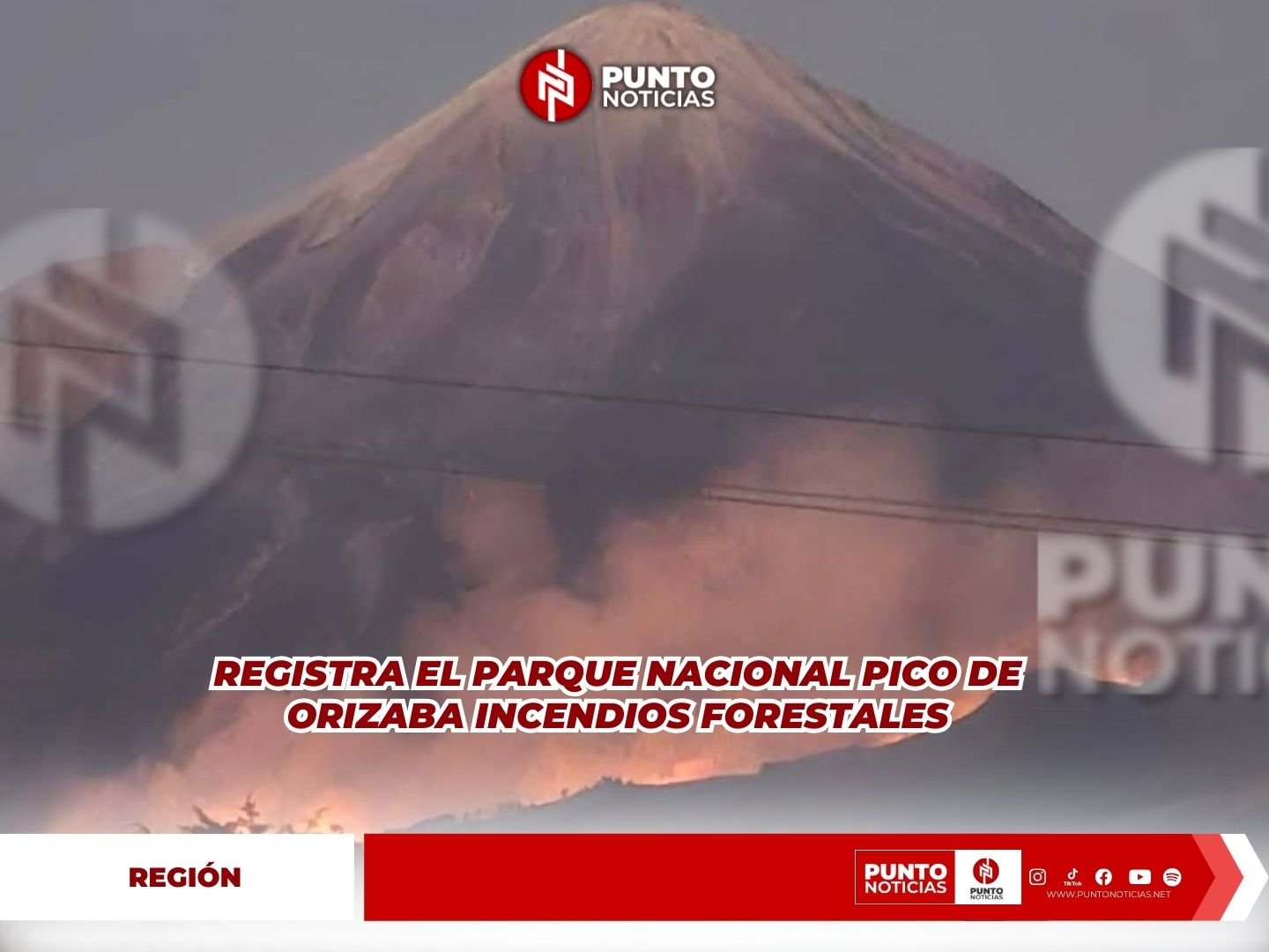 Registra el Parque Nacional Pico de Orizaba incendios forestales