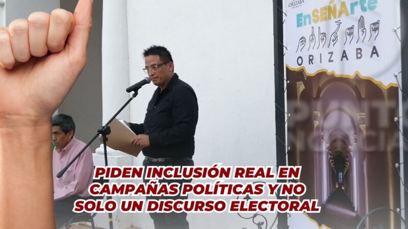 Piden inclusión real en campañas políticas y no solo un discurso electoral
