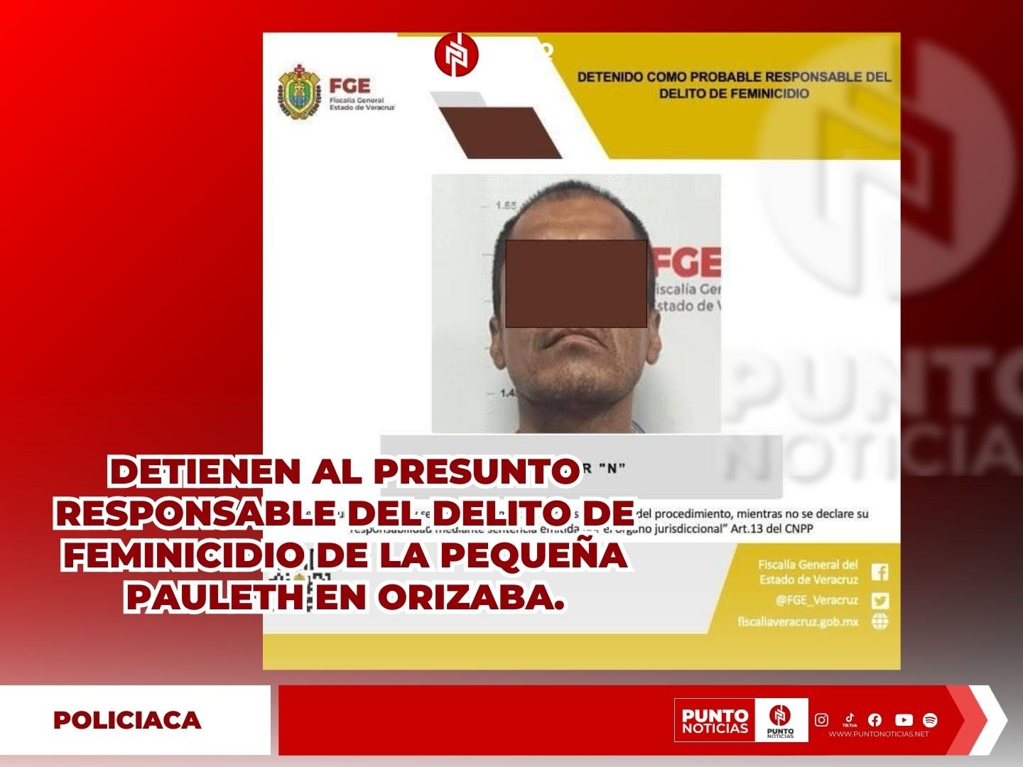 DETIENEN AL PRESUNTO RESPONSABLE DEL DELITO DE FEMINICIDIO DE LA PEQUEÑA PAULETH EN ORIZABA.