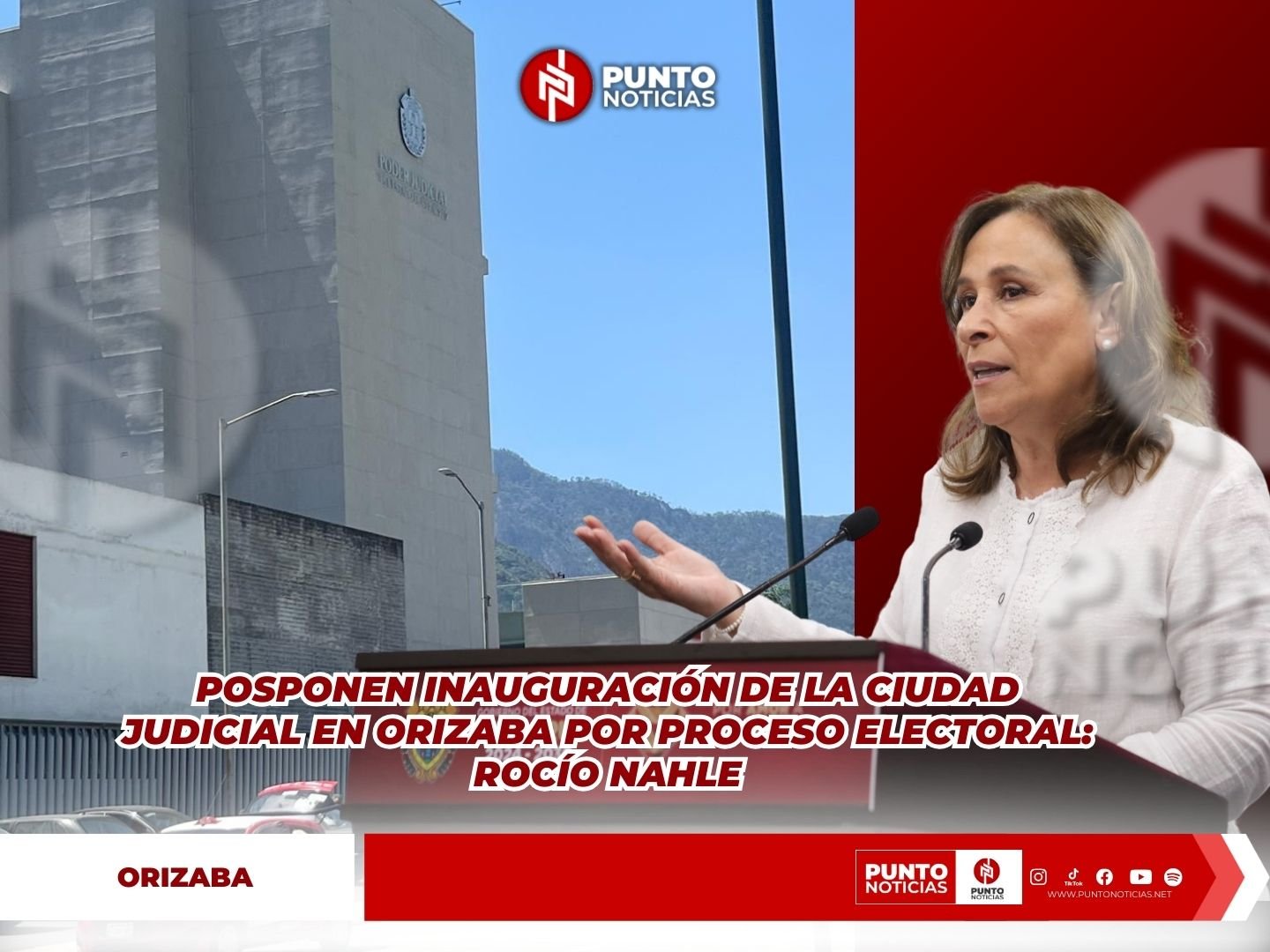 Posponen inauguración de la Ciudad Judicial en Orizaba por proceso electoral: Rocío Nahle