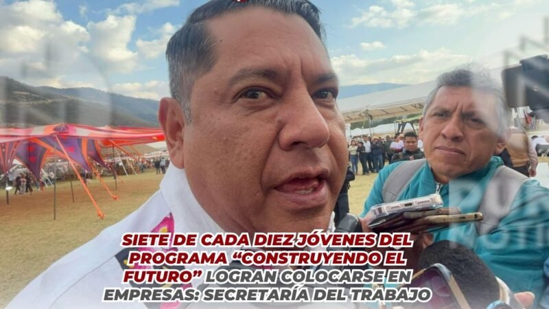Siete de cada diez jóvenes del programa “Construyendo el Futuro” logran colocarse en empresas: Secretaría del Trabajo