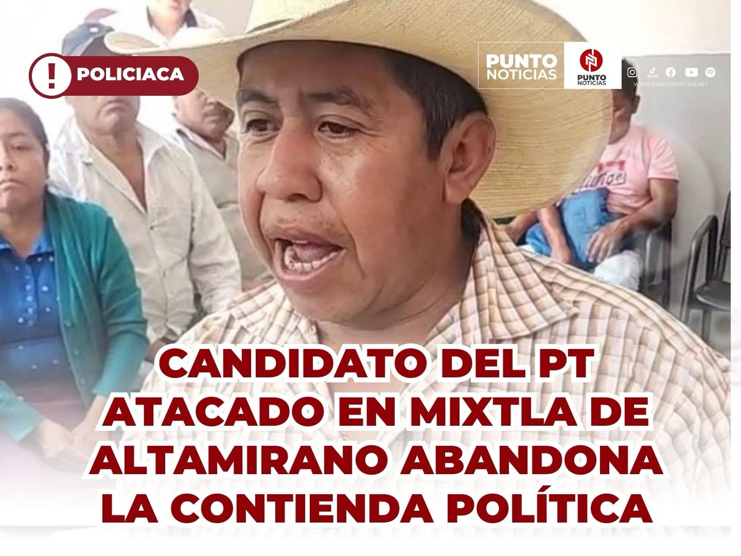 Candidato del PT atacado en Mixtla de Altamirano abandona la contienda política
