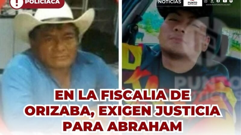 En la Fiscalía de Orizaba, exigen justicia para Abraham