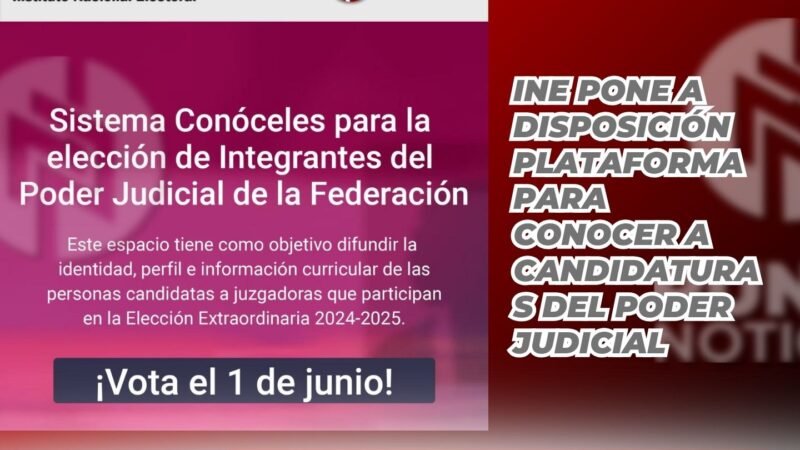 INE pone a disposición plataforma para conocer a candidaturas del Poder Judicial