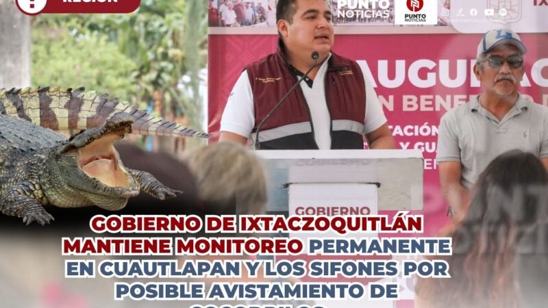 Gobierno de Ixtaczoquitlán mantiene monitoreo permanente en Cuautlapan y Los Sifones por posible avistamiento de cocodrilos