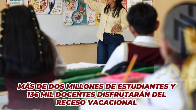 Más de dos millones de estudiantes y 136 mil docentes disfrutarán del receso vacacional