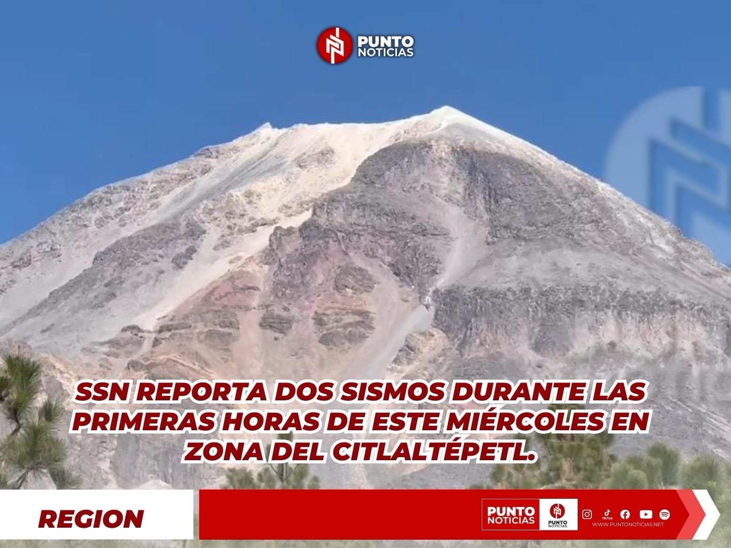 SSN REPORTA DOS SISMOS DURANTE LAS PRIMERAS HORAS DE ESTE MIÉRCOLES EN ZONA DEL CITLALTÉPETL.
