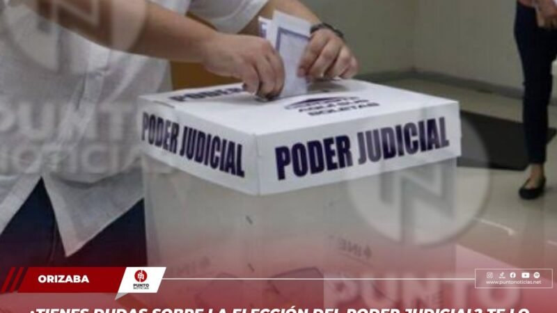 ¿Tienes dudas sobre la elección del Poder Judicial? Te lo explicamos