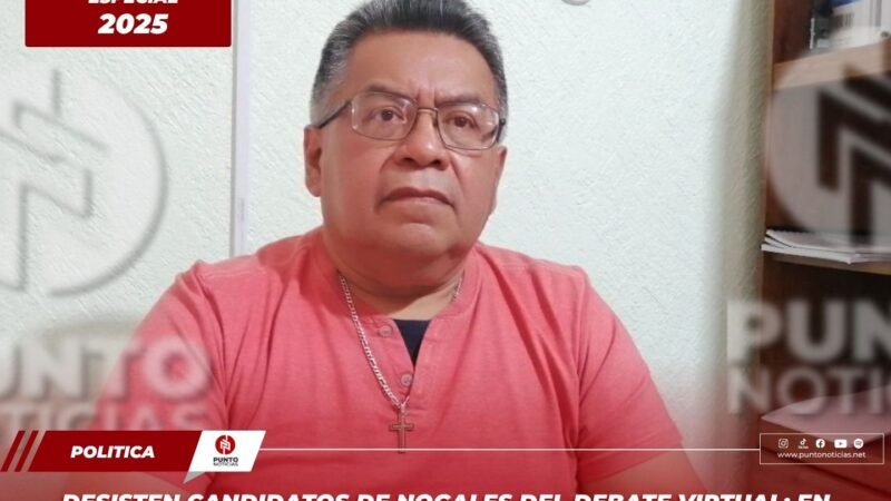 Desisten candidatos de Nogales del debate virtual; en Río Blanco solo participarán tres aspirantes