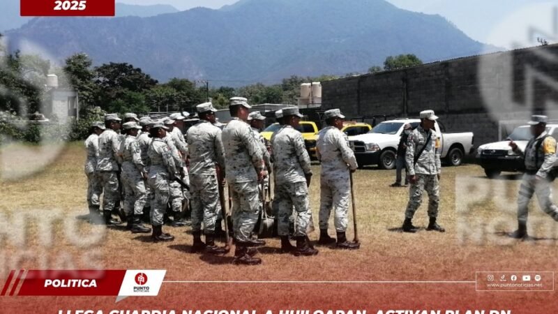 Llega Guardia Nacional a Huiloapan, activan Plan DN-III-E