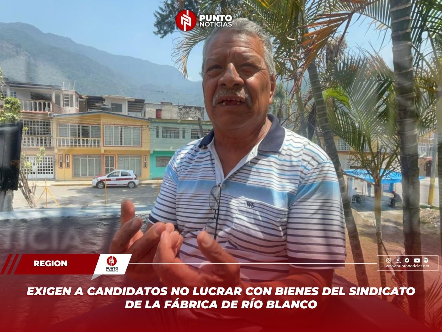 Exigen a candidatos no lucrar con bienes del sindicato de la Fábrica de Río Blanco