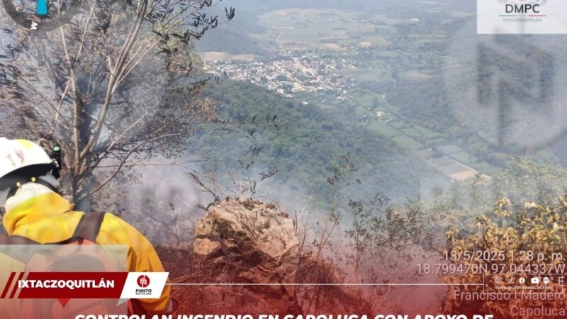Controlan incendio en Capoluca con apoyo de brigadistas y Protección Civil de Ixtaczoquitlán