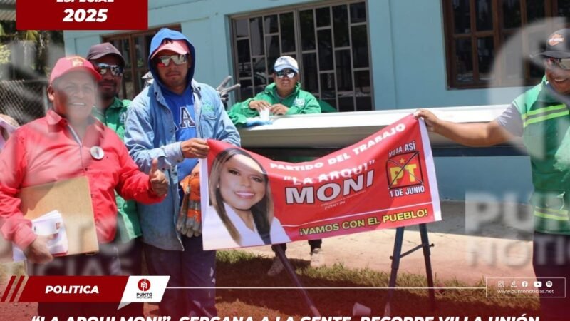 “La Arqui Moni”, cercana a la gente, recorre Villa Unión con el respaldo del CEN del PT