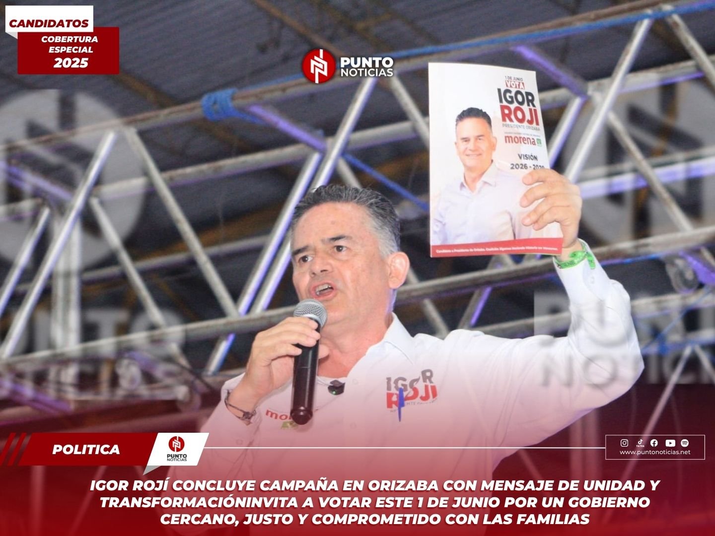 Igor Rojí concluye campaña en Orizaba con mensaje de unidad y transformaciónInvita a votar este 1 de junio por un gobierno cercano, justo y comprometido con las familias