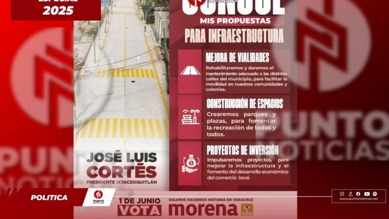 José Luis Cortés Gutiérrez presenta propuestas para fortalecer la infraestructura de Ixtaczoquitlán