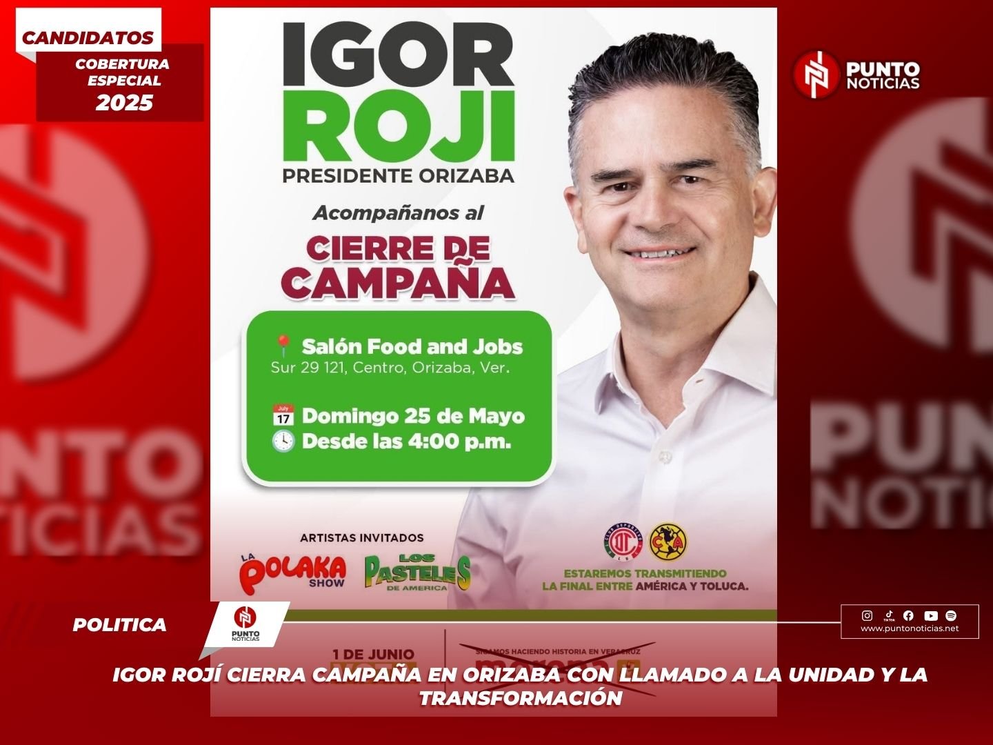 Igor Rojí cierra campaña en Orizaba con llamado a la unidad y la transformación
