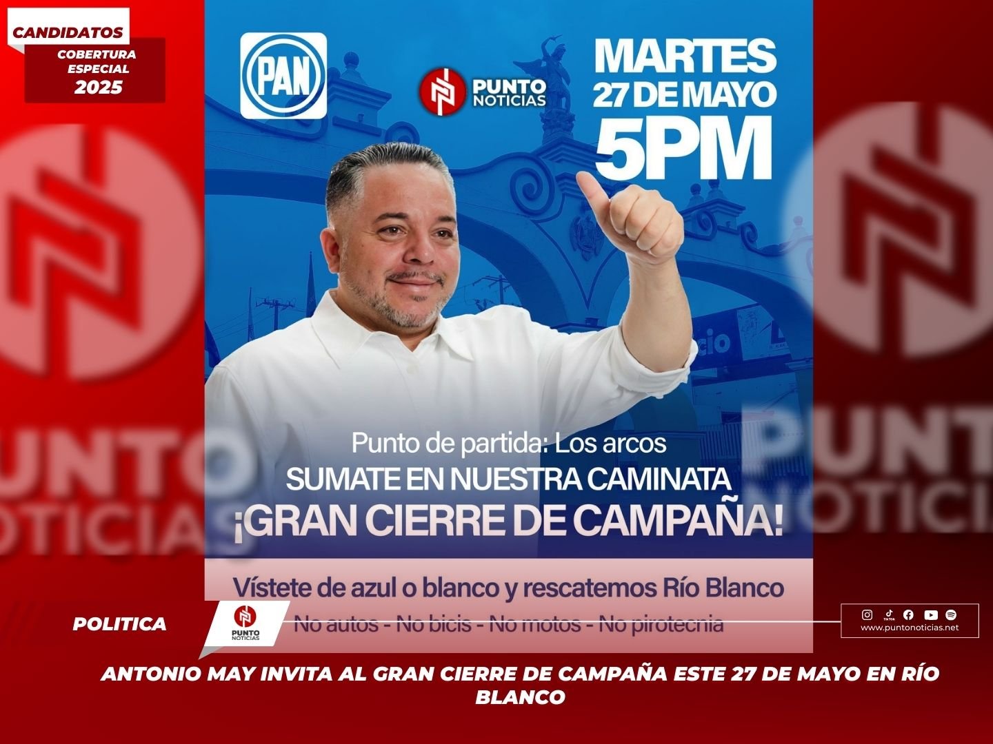 Antonio May invita al gran cierre de campaña este 27 de mayo en Río Blanco