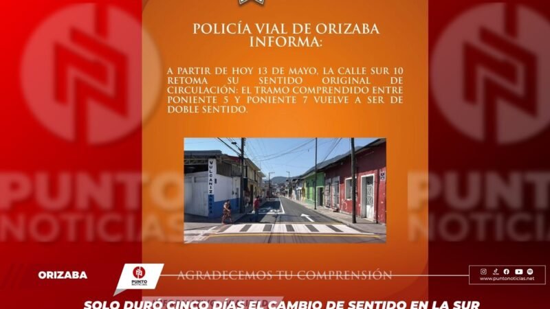Solo duró cinco días el cambio de sentido en la Sur 10; ciudadanos critican decisiones sin sustento
