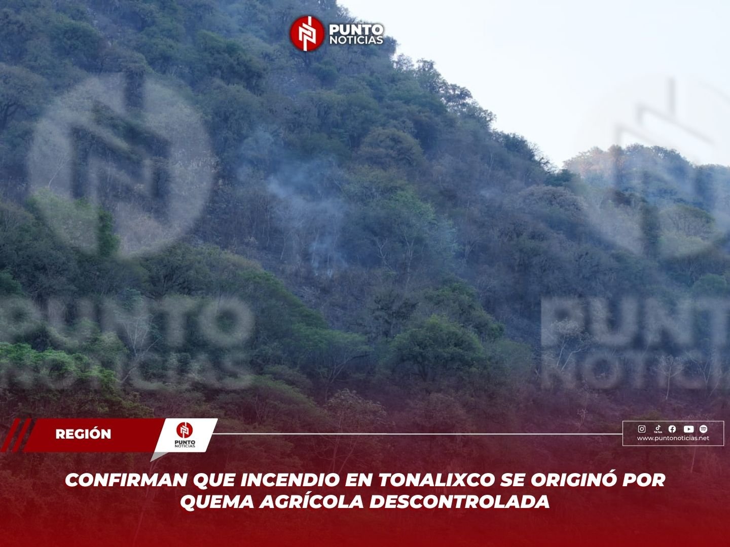 Confirman que incendio en Tonalixco se originó por quema agrícola descontrolada