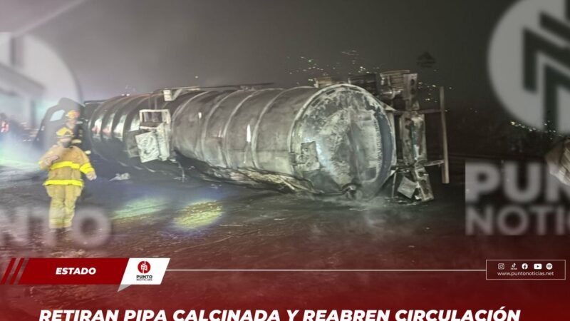 Retiran pipa calcinada y reabren circulación en la autopista Orizaba-Puebla
