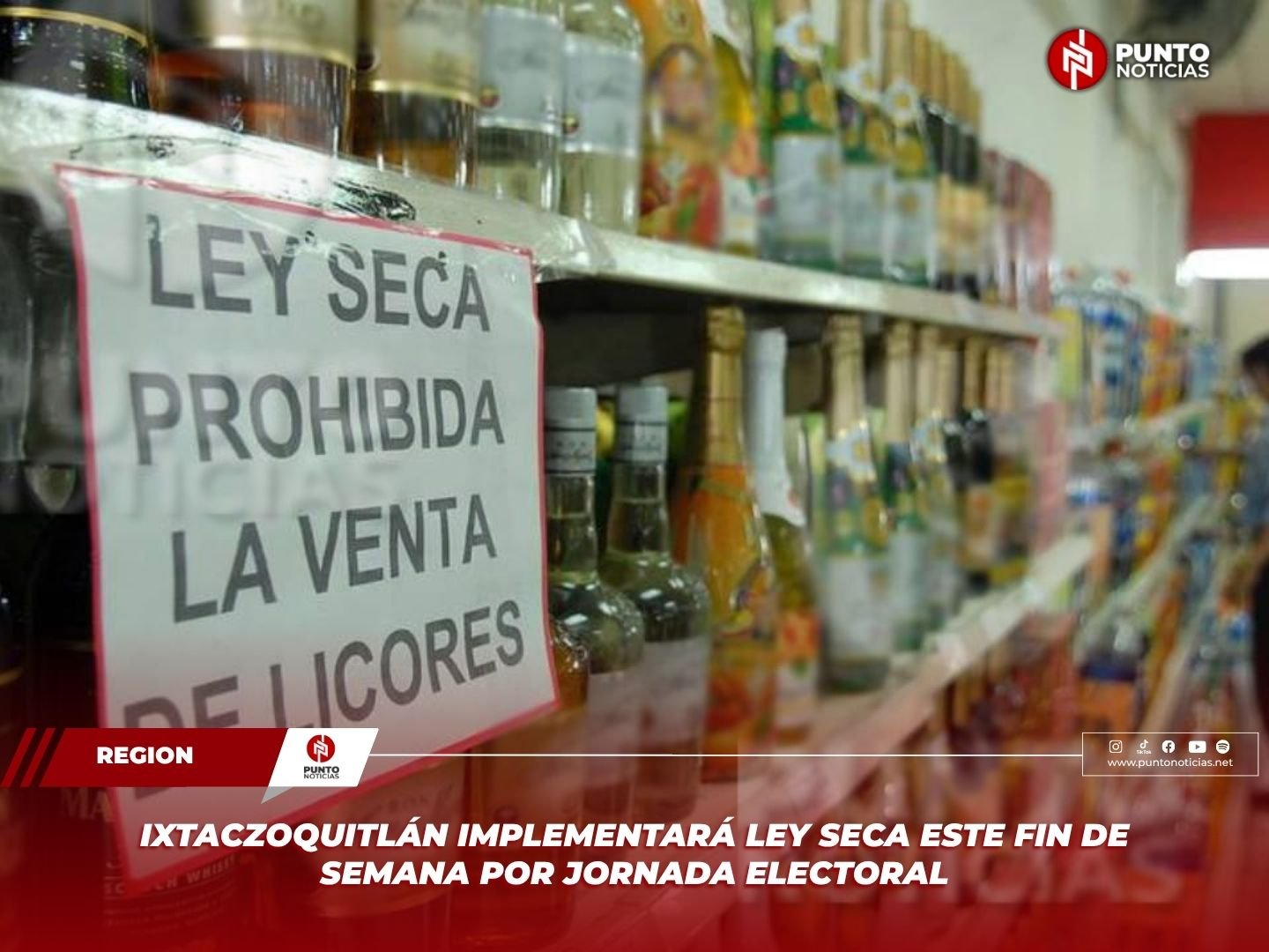 IXTACZOQUITLÁN IMPLEMENTARÁ LEY SECA ESTE FIN DE SEMANA POR JORNADA ELECTORAL