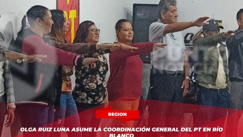 Olga Ruiz Luna asume la Coordinación General del PT en Río Blanco