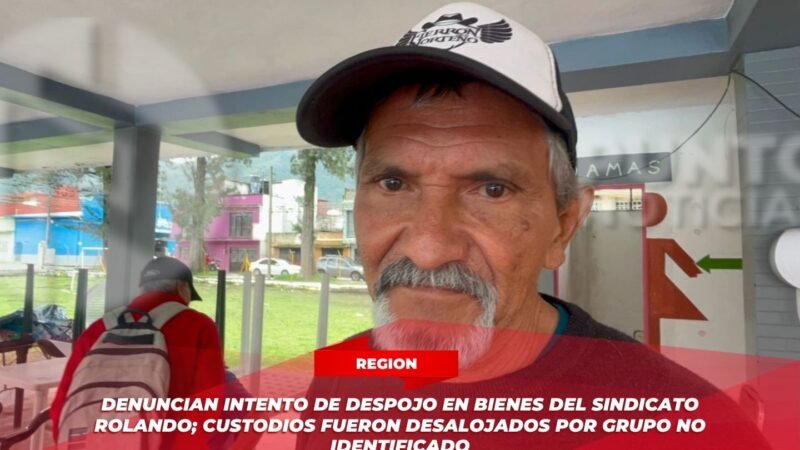 Denuncian intento de despojo en bienes del sindicato Rolando; custodios fueron desalojados por grupo no identificado