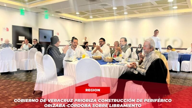 Gobierno de Veracruz prioriza construcción de periférico Orizaba-Córdoba sobre libramiento