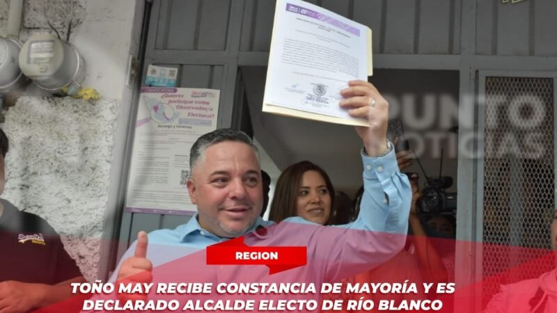 Toño May recibe constancia de mayoría y es declarado alcalde electo de Río Blanco