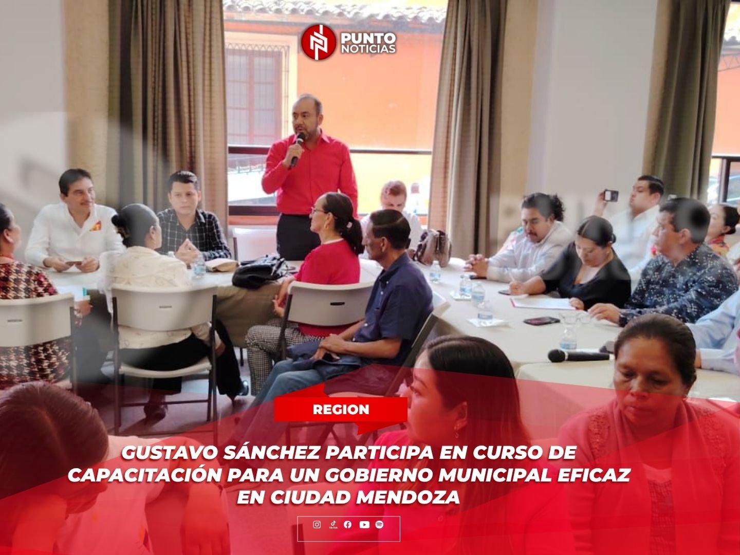 Gustavo Sánchez participa en curso de capacitación para un gobierno municipal eficaz en Ciudad Mendoza