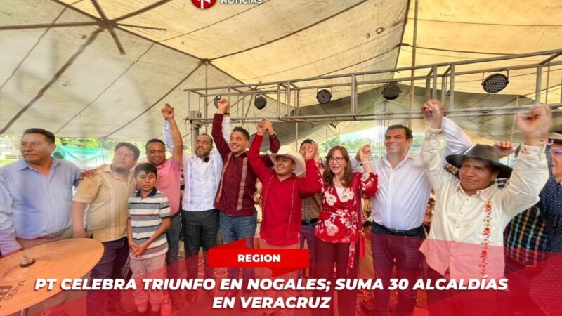 PT celebra triunfo en Nogales; suma 30 alcaldías en Veracruz
